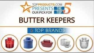 Best Butter Keeper Reviews  – How to Choose the Best Butter 