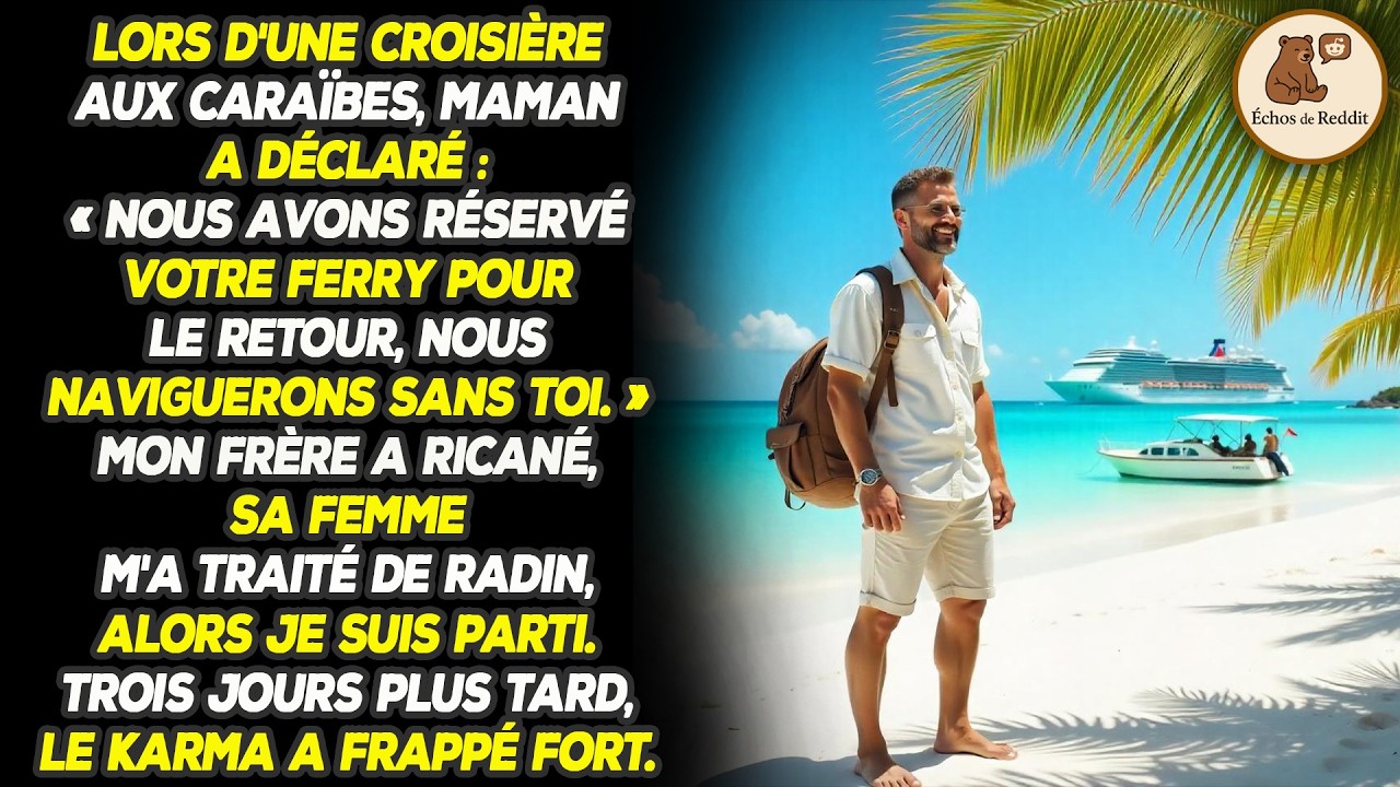 Pendant les vacances familiales, Maman a déclaré : « Nous avons réservé votre ferry pour le retour..