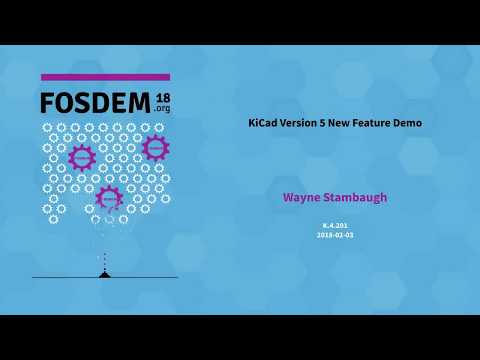 KiCad FOSDEM 2018: Status & New Features in KiCad 5