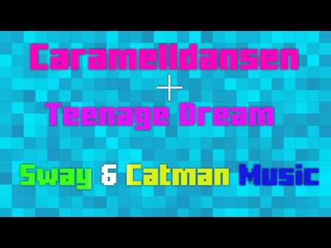 Caramelldansen + Teengae Dream - Sway & Catman Music