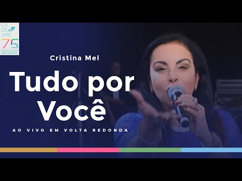 Cristina Mel - Tudo Por Você (Ao Vivo em Volta Redonda)