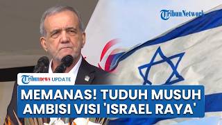 Pezeshkian Murka! Tuding Rezim Zionis Biang Kekacauan Timur Tengah demi Ambisi 'Israel Raya'