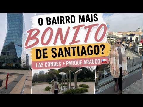 O melhor bairro de Santiago? Conheça Las Condes + Parque e Shopping Arauco #santiago #lascondes