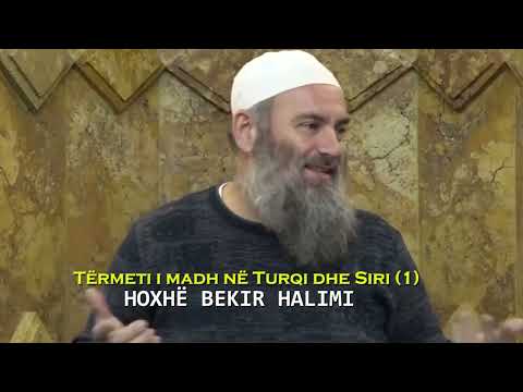 Tërmeti i madh në Turqi dhe Siri (1) - Hoxhë Bekir Halimi