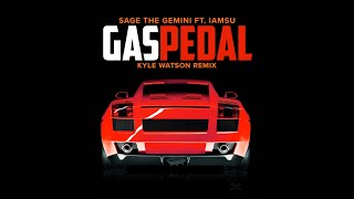 Sage The Gemini ft IamSu - Gas Pedal (Kyle Watson Remix)