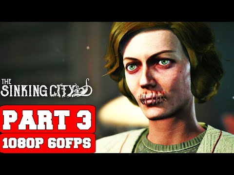 The Sinking City Gameplay Walkthrough Part 3 - No Commentary (PC FULL GAME)