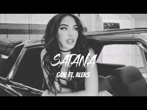 Gor ft. Aleks - Satana (Remix) 2022
