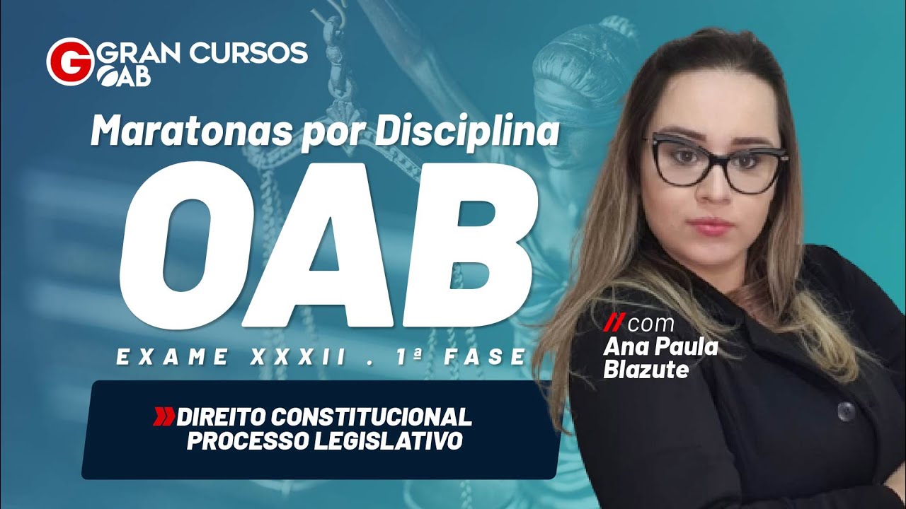 Maratonas por disciplinas: Direito Constitucional - Processo legislativo com Ana Paula Blazute