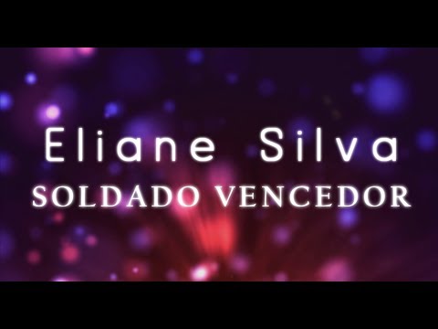 SOLDADO VENCEDOR - ELIANE SILVA [ LÍRYC VÍDEO ]