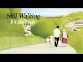 Still Walking: A Video Essay