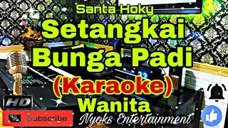 Download lagu SETANGKAI BUNGA PADI - Santa Hoky (Karaoke) Dangdut Live Band || Nada Wanita || DIS=DO mp3 Download lagu SETANGKAI BUNGA PADI - Santa Hoky (Karaoke) Dangdut Live Band || Nada Wanita || DIS=DO mp3