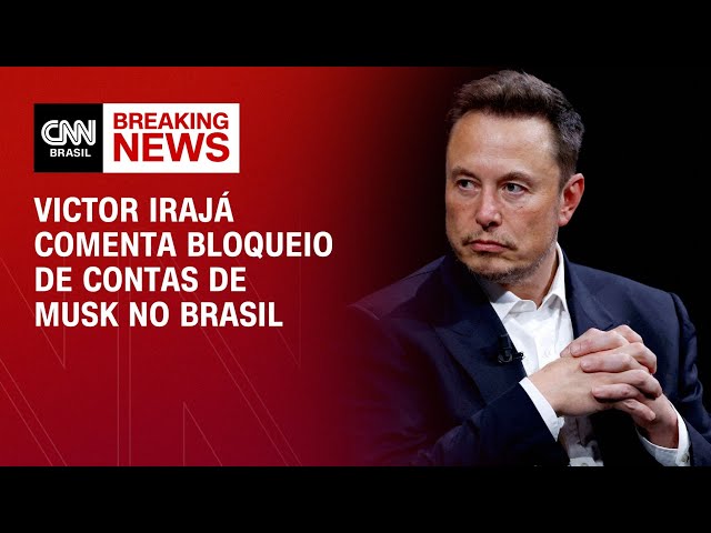 Victor Irajá comenta bloqueio de contas de Musk no Brasil | CNN 360º