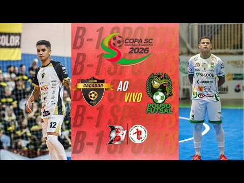 AO VIVO COM IMAGENS LIGA CAÇADOR x POUSO FUTSAL COPA SANTA CATARINA 2026