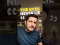 People Talk With Their Mouths But Their Eyes That S Where The Truth Slips Out Bodylanguage
