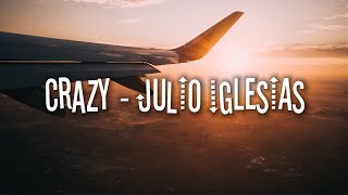 Crazy - Julio iglesias (Lyrics)