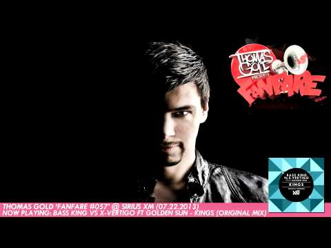 Thomas Gold 'Fanfare Episode #057' (2013.07.22) Bass King Vs X-Vertigo Ft Golden Sun - Kings