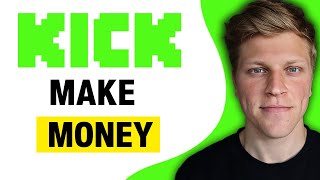 7 Ways to Make Money on Kick — Step-by-Step Guide & Transcript