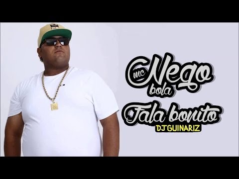 Mc Nego Bola -  Fala Bonito ( DJ GUI NARIZ)