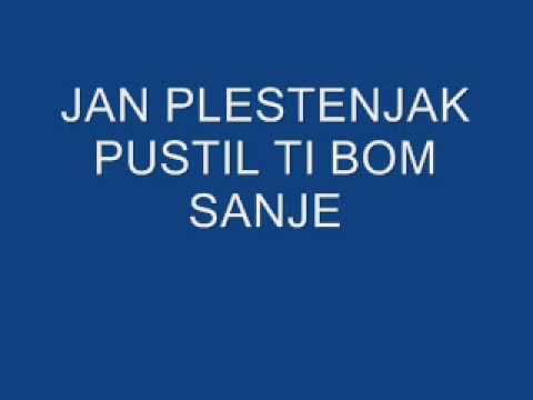 JAN PLESTENJAK PUSTIL TI BOM SANJE