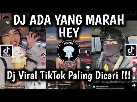 DJ ADA YANG MARAH | ADA YANG MEMILIKI ADA YANG MARAH HEY VIRAL TIKTOK TERBARU PALING DICARI !!!