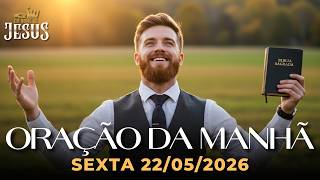 ORAÇÃO DA MANHÃ DE HOJE 22/05/2026 | DEUS TE SUSTENTOU ATÉ AQUI, AGRADEÇA!