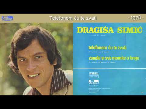 Dragisa Simic - Telefonom cu te zvati - (Audio 1978)