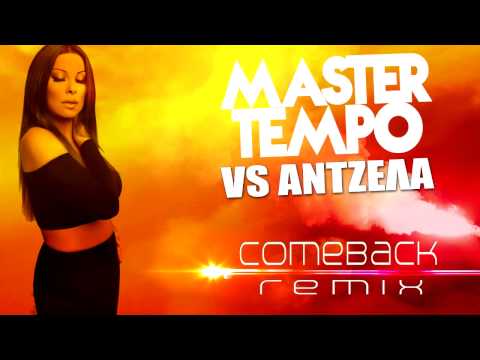 MASTER TEMPO vs Antzela - Comeback REMIX