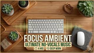 Deep Work Music | Focus Ambient for High Productivity and Deep Concentration Study Session