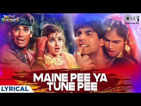 Maine Pee Ya Tune Pee - Lyrical | Waqt Hamara Hai | Akshay Kumar, Sunil Shetty | 90s Holi Songs