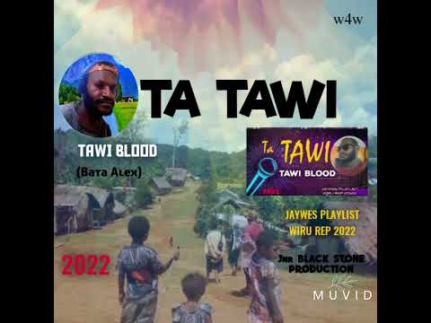 01. Tawi Blood - Ta Tawi (2022)[Jaywes Playlist](Jnr Black Stone Production)(Official Audio)