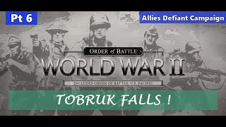 💥 Tobruk Falls! Allies Defiant Campaign in Order of Battle Pt.6 | Patrik