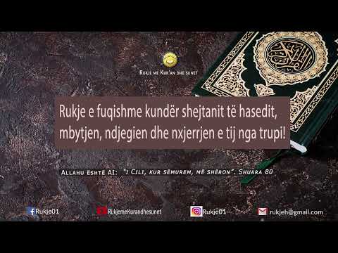 Rukje e fuqishme kundër shejtanit të hasedit, mbytjen, ndjegien dhe nxjerrjen e tij nga trupi!