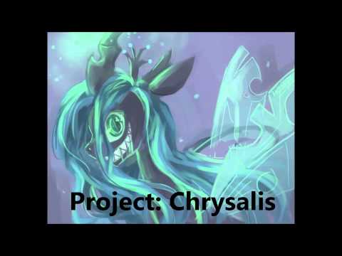 Project: Chrysalis - Part 1