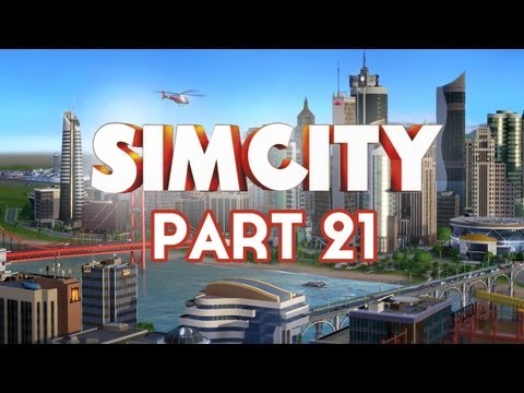 Sim City Walkthrough Part 21 - Nuclear Power  - Let's Play Commentary (SimCity 5 2013)