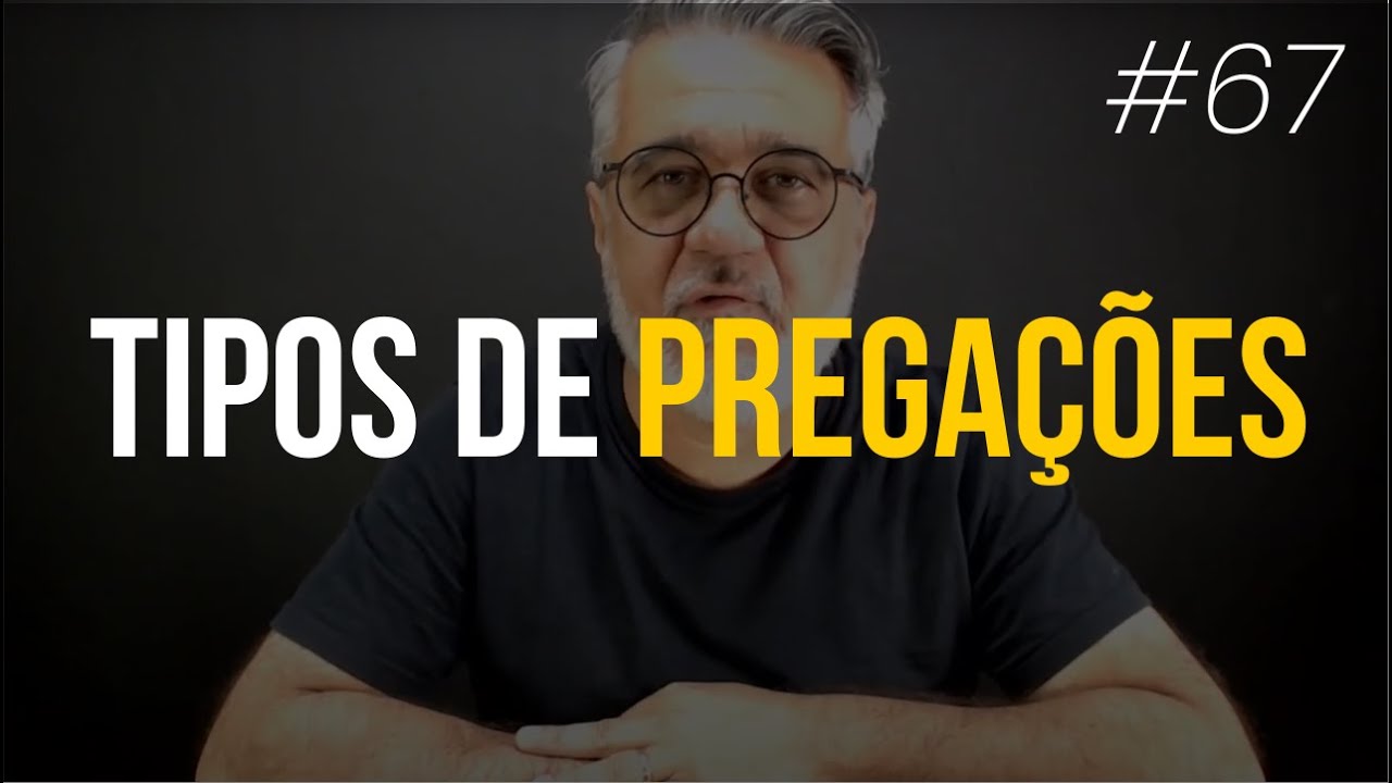 Tipos de pregações - #67
