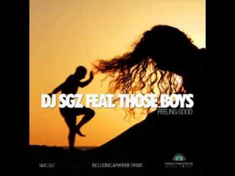 DJ SGZ Feat. Those Boys - Feeling Good (Main Mix)
