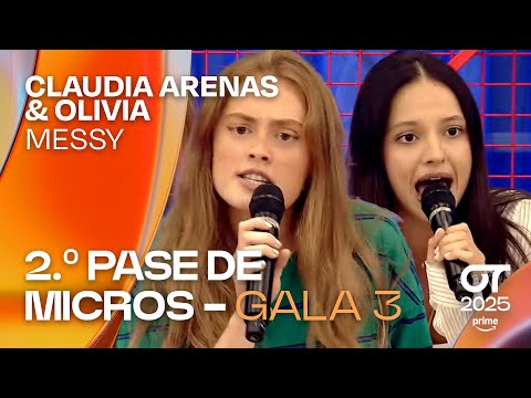 “MESSY” - CLAUDIA ARENAS y OLIVIA | SEGUNDO PASE DE MICROS de la GALA 3 | #OT2025