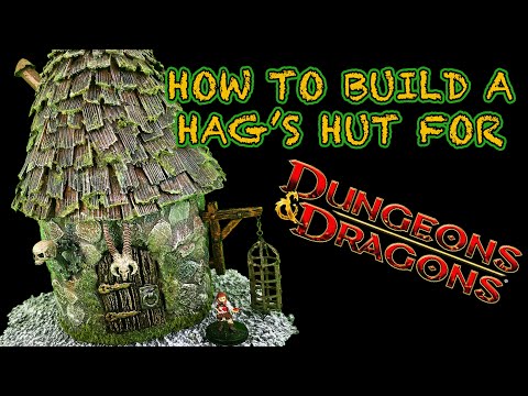 How to build a Hag's Hut for D&D