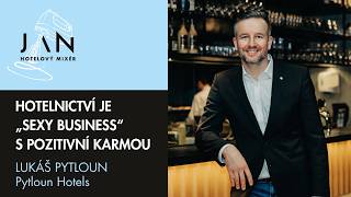 HOTELNICTVÍ JE „SEXY BUSINESS“ S POZITIVNÍ KARMOU, Lukáš Pytloun (Pytloun Hotels