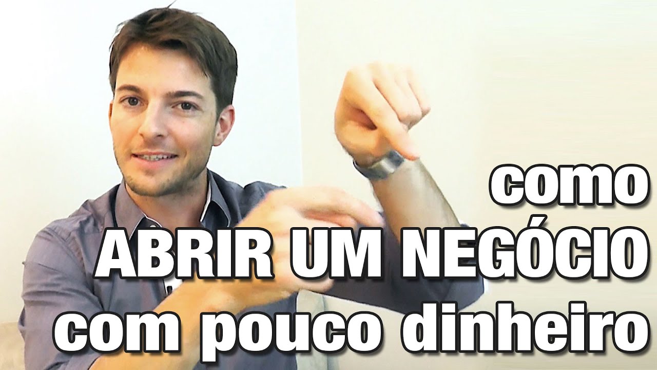 Como Abrir Um Negócio Com Pouco Dinheiro