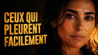 Ceux qui pleurent facilement sont-ils hypersensibles ?!
