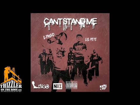 Lingo x Lil Pete - Can't Stand Me [Prod. ArodMadeThat] [Thizzler.com]