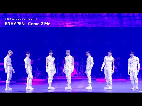 'Come 2 Me' Tribute Stage Cam @ 2023 Weverse Con Festival - ENHYPEN (엔하이픈)