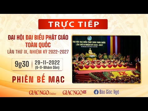 BẾ MẠC ĐẠI HỘI ĐẠI BIỂU PHẬT GIÁO TOÀN QUỐC LẦN THỨ IX