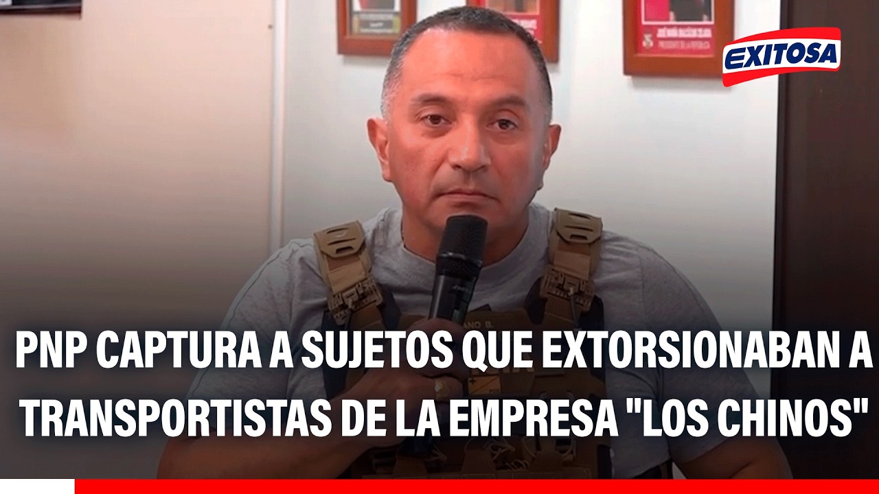 🔴🔵 PNP captura a sujetos que extorsionaban a transportistas de la empresa "Los Chinos"