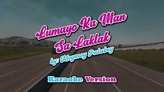 Lumayo Ka Man Sa Laklak - Moymoy Palaboy - karaoke
