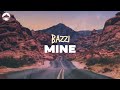 Bazzi Mine Lyrics