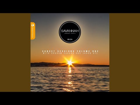 Savannah Ibiza Sunset Sessions, Vol. 1 (Sunset - Continuous Mix)