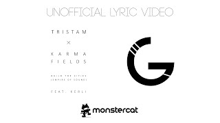 Tristam X Karma Fields - Build the Cities [ft. Kerli] (Empire of Sound) (Unofficial Lyric Video)