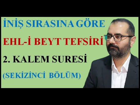 Kalem Suresi 8. Ders
